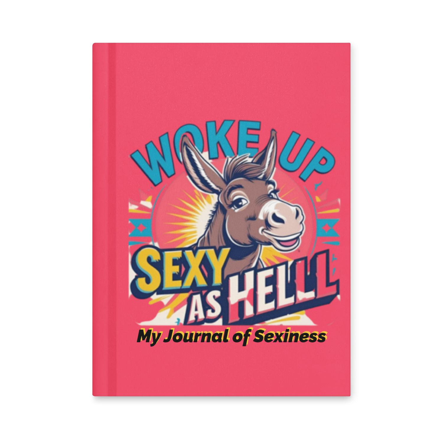 Hardcover Journal Matte/Woke Up Sexy as Hell/RED