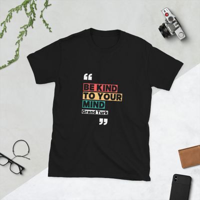 Short-Sleeve Unisex T-Shirt: Be Kind to Your Mind/GDT