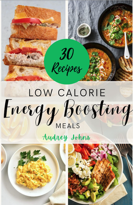 Low Calorie Energy Boosting Meals