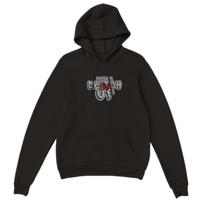 Unisex Don&#39;t switch up hoodie