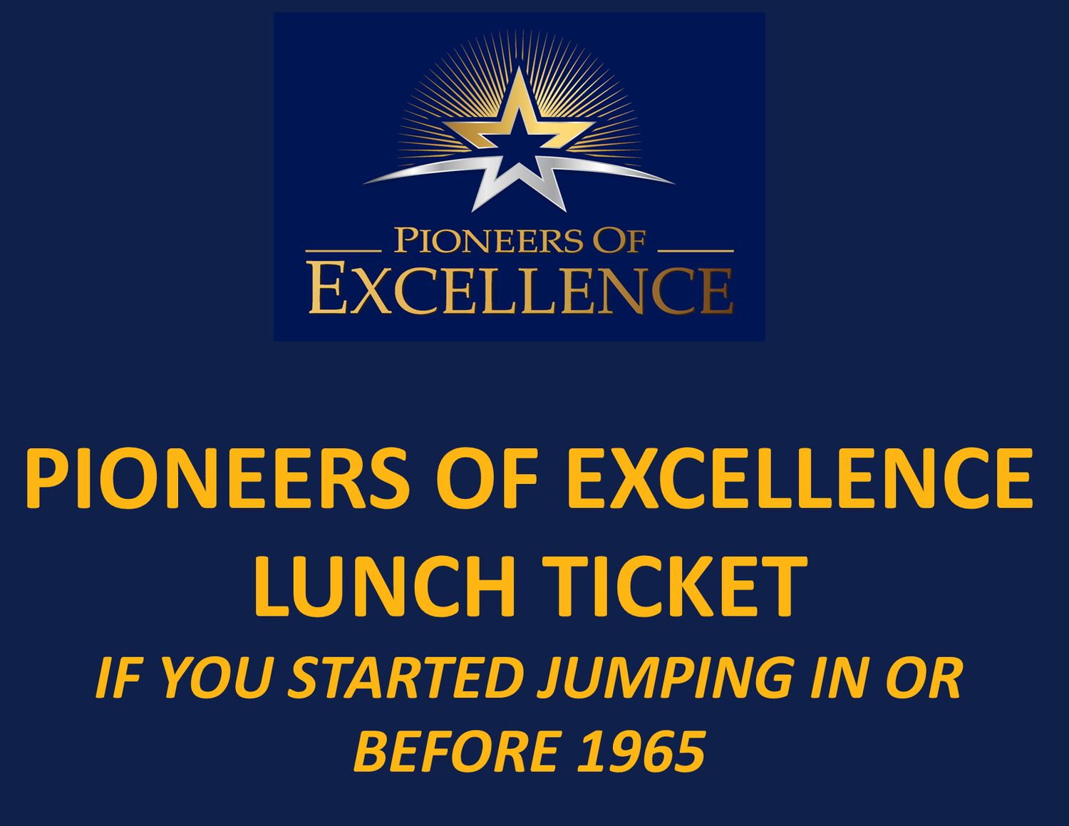 Pioneers of Excellence Lunch Ticket - FREE if started jumping before 1965