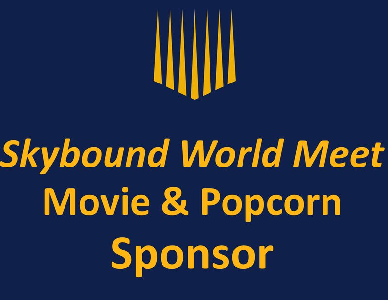 Thursday Night "Skybound World Meet" Movie &amp; Popcorn Sponsor
