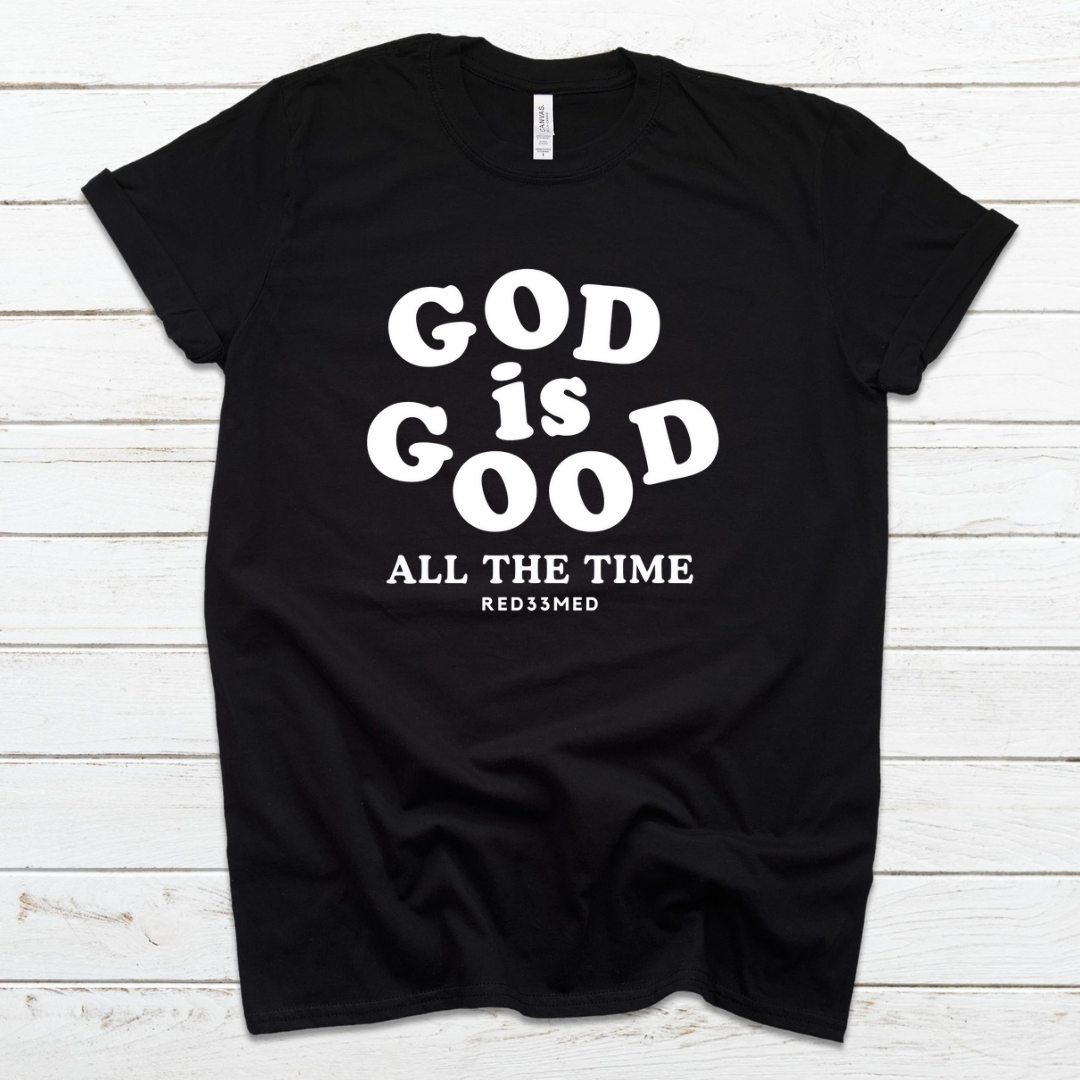 God Is Good All The Time T-Shirt (Free Shipping)