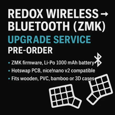 Redox Wireless (Classic Since 2018) → Wired (QMK/VIA) or Wireless (ZMK Bluetooth) Upgrade Service