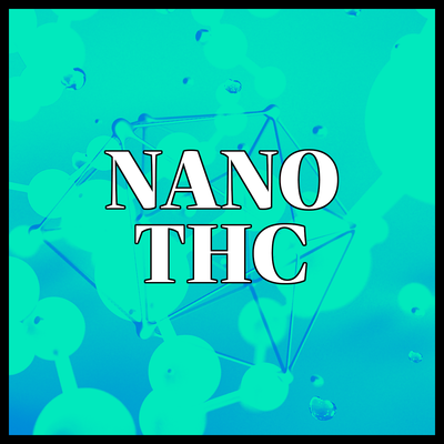 Discover the Rapid Rise of Nano THC