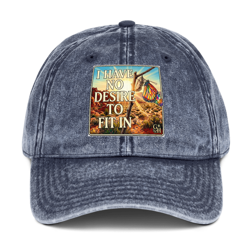 I have no desire to fit in.  Vintage Cotton Twill Cap