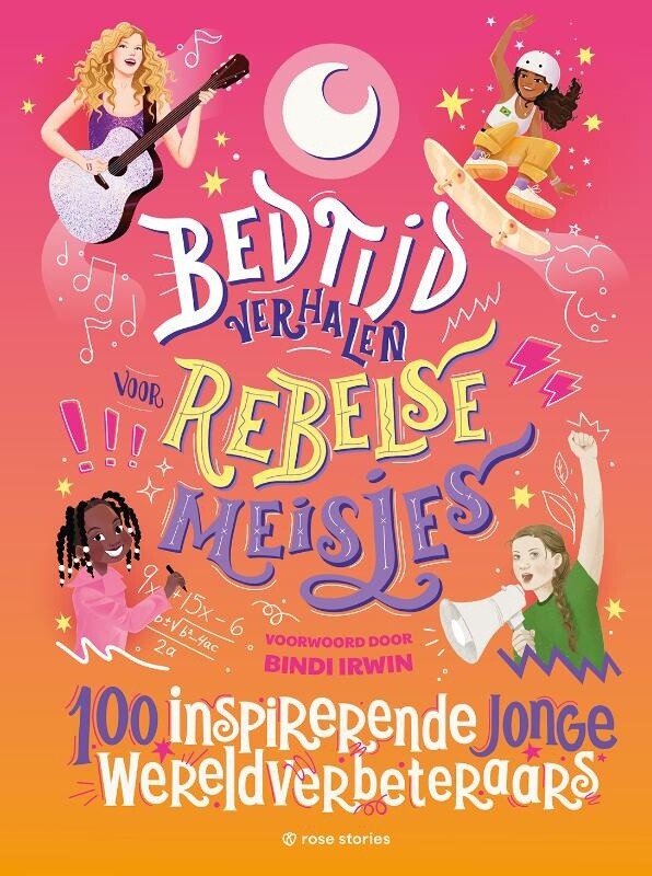 Bedtijd verhalen voor rebelse meisjes: 100 inspirerende jonge wereldverbeteraars