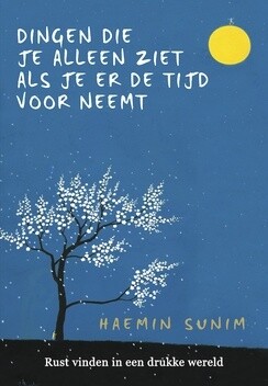 Dingen die je alleen ziet als je er tijd voor neemt