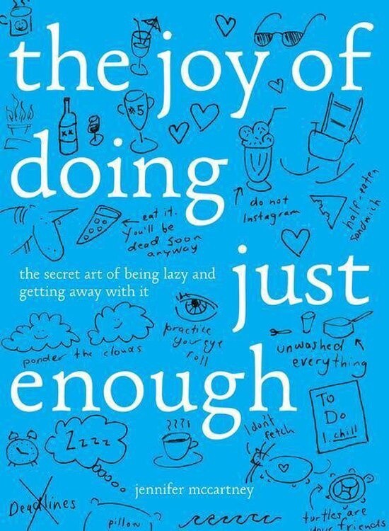 The joy of doing just enough