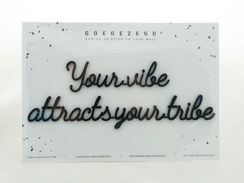 Your vibe attracts your tribe