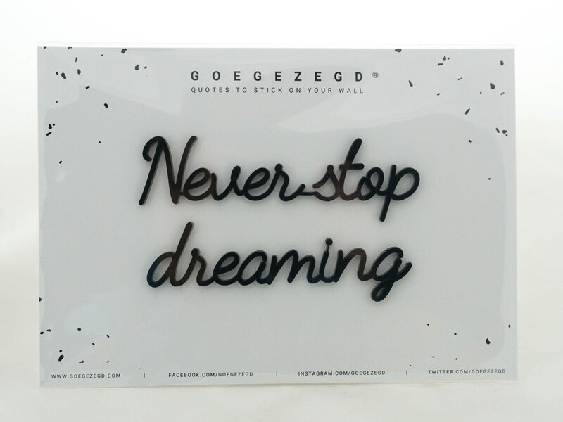 Never stop dreaming