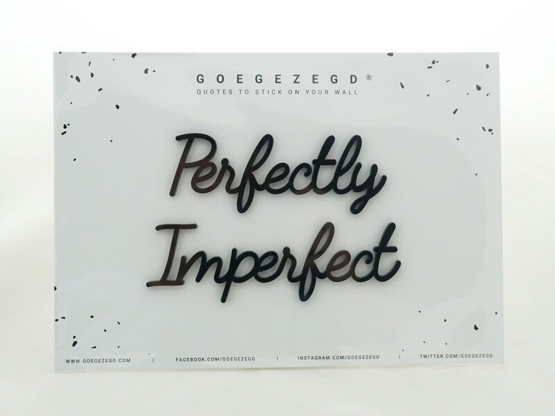 Perfectly imperfect