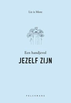 Een handjevol jezelf zijn