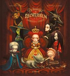 De kindertijd van slechteriken, gemeneriken &amp; schurken