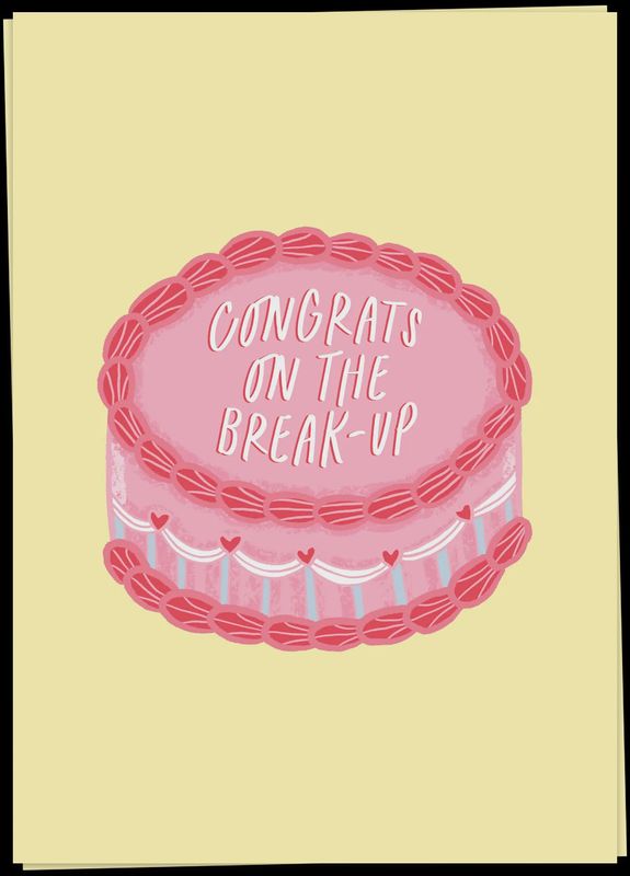Congrats on the break-up