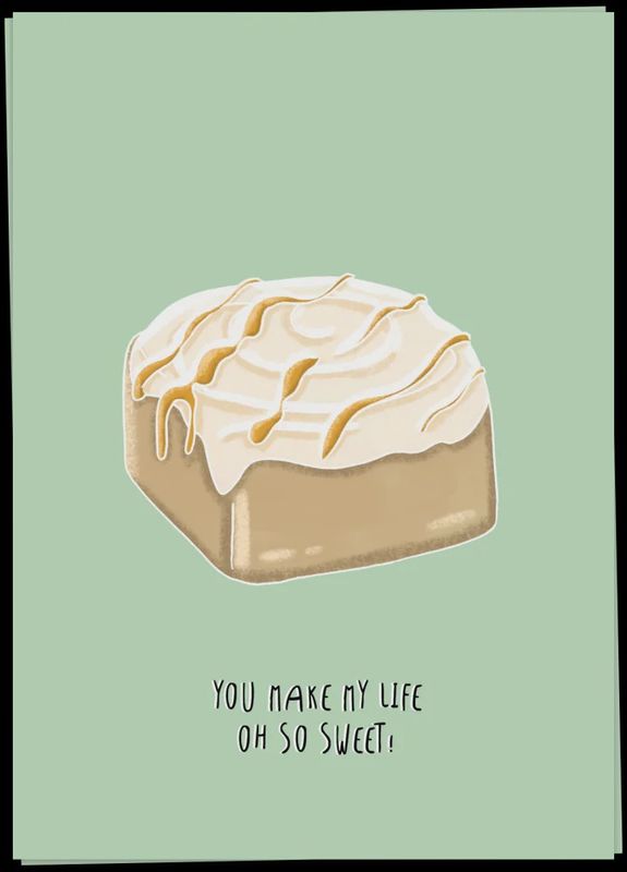 You make my life so sweet