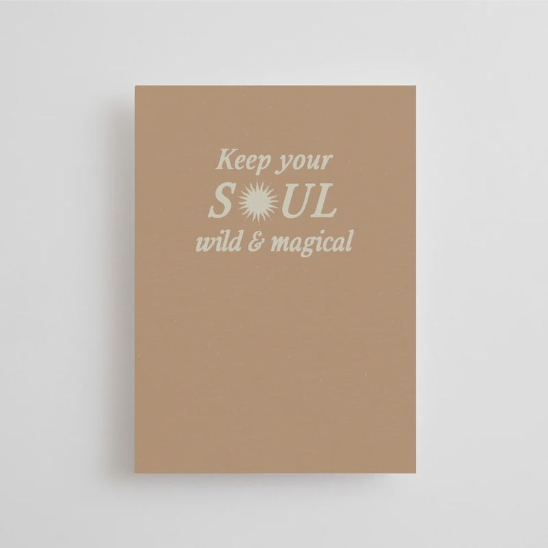 Keep your soul wild and Magical