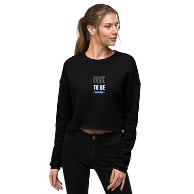 Crop Sweatshirt Born to be Original