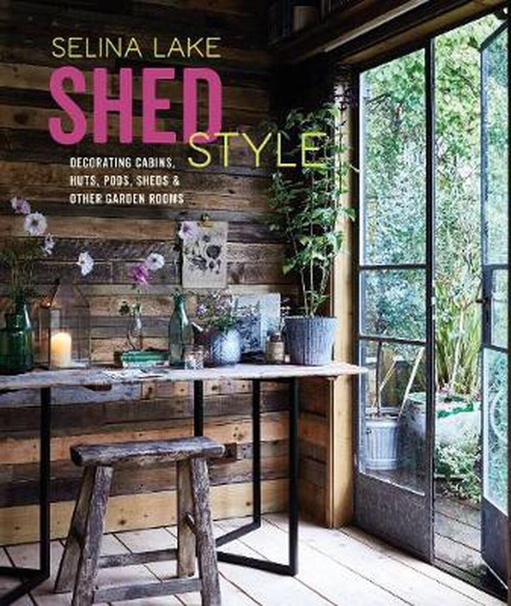 Shed Style Book Selina Lake