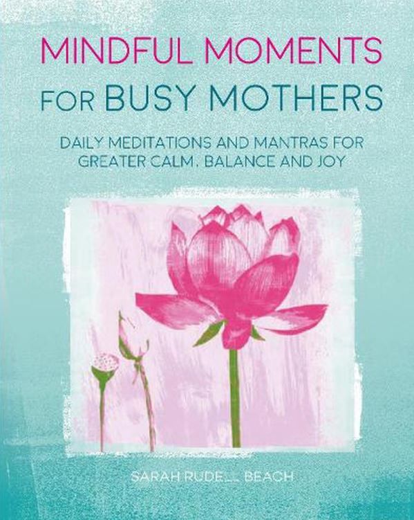 Self- Care &amp; Mindful Moments For Busy Mothers