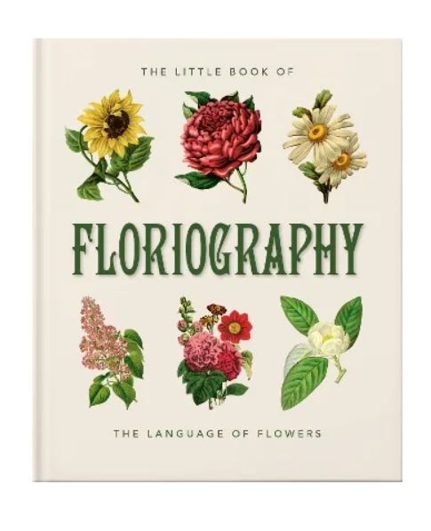 The Little Book Of Floriography - The Secret Language Of Flowers