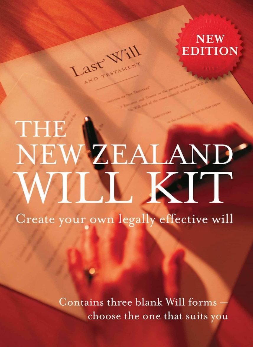 The New Zealand Will Kit - create your own Legal effective will * New Edition