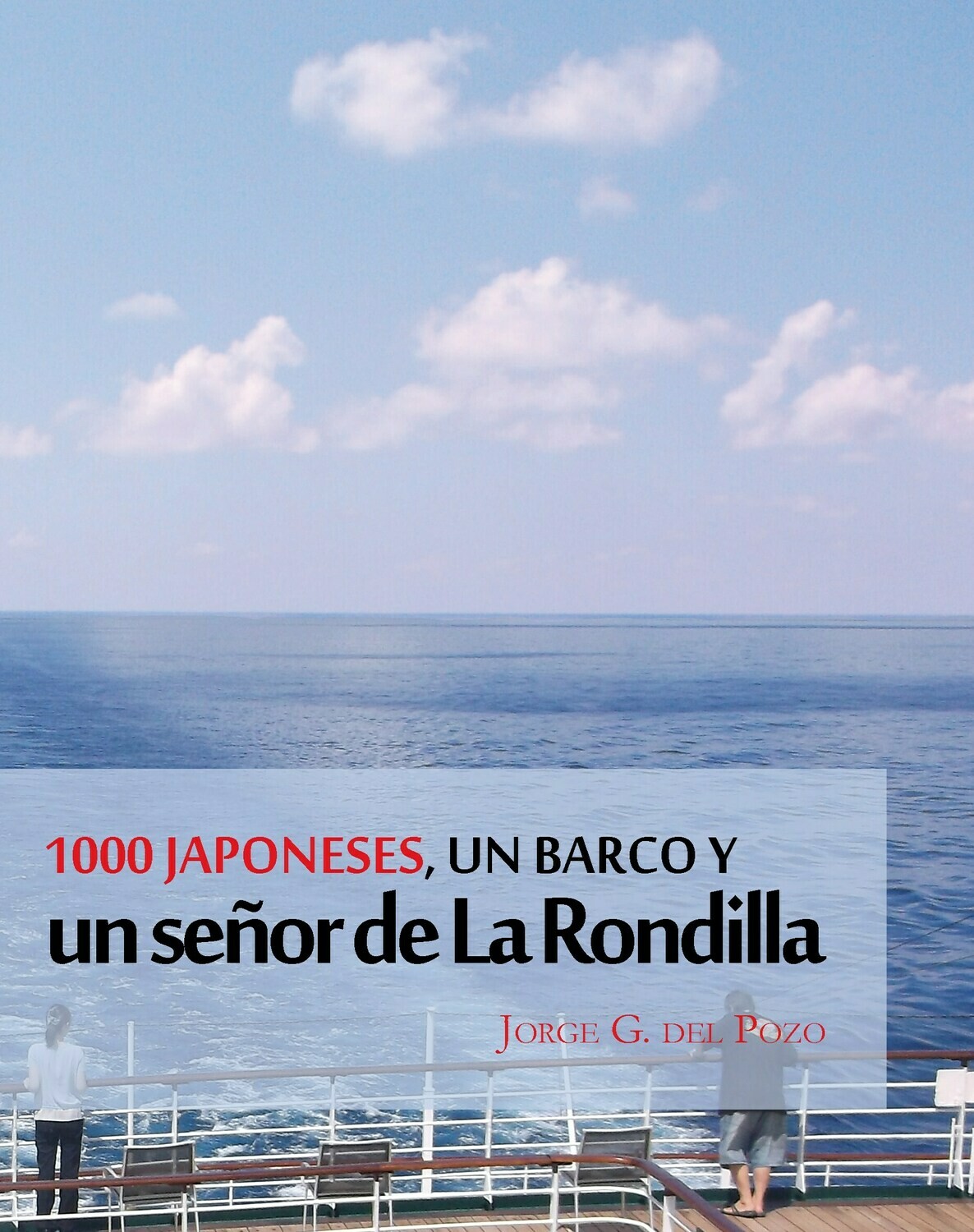 1000 japoneses, un barco y un señor de la Rondilla, de Jorge G. Del Pozo