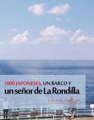 1000 japoneses, un barco y un señor de la Rondilla, de Jorge G. Del Pozo