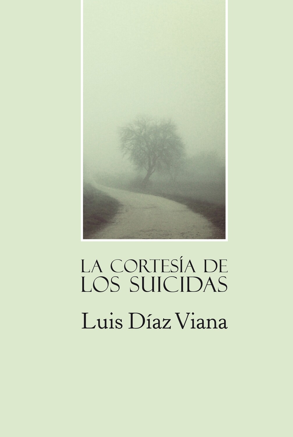La Cortesía de los suicidas, de Luis Díaz Viana
