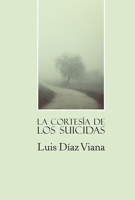 La Cortesía de los suicidas, de Luis Díaz Viana