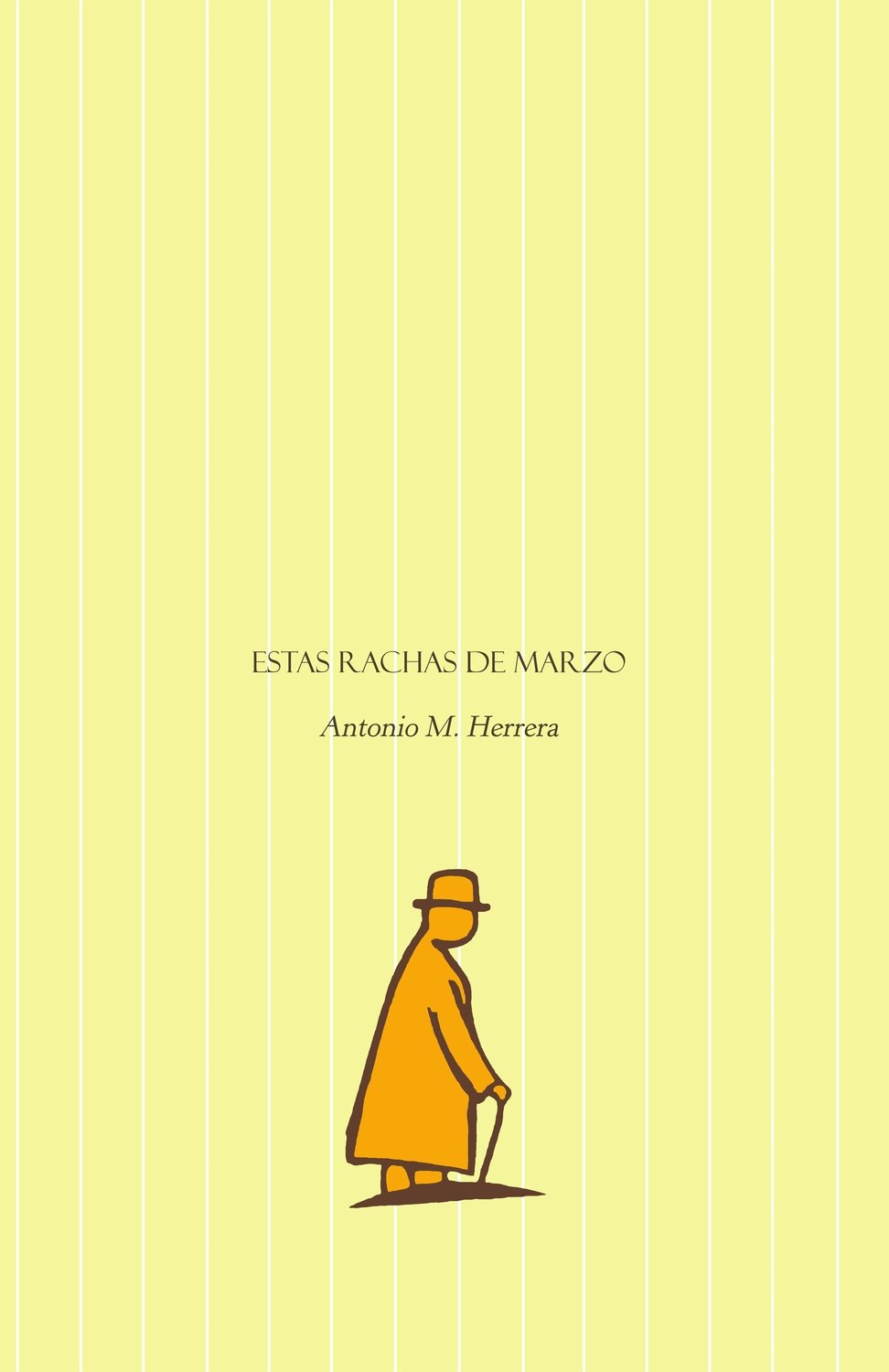 Estas rachas de marzo, de Antonio M. Herrera