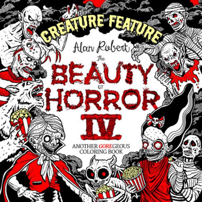 Beauty of Horror 4: Creature Feature Coloring Book by Alan Robert
