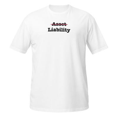 Asset Liability T-Shirt