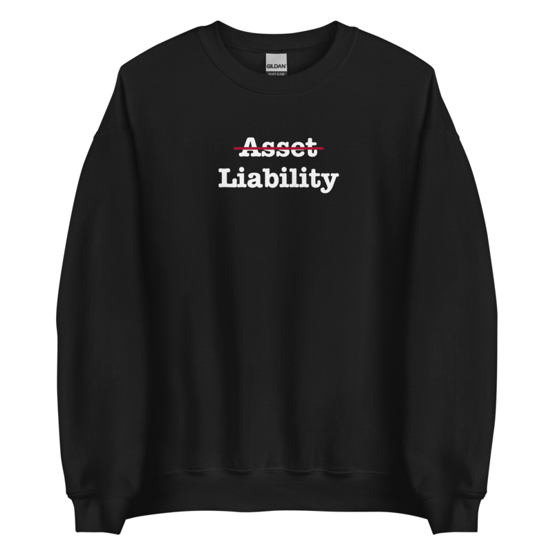 Asset Liability Sweatshirt
