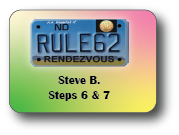 2022 Rule 62 Weekend - Steve B. - Steps 6 & 7