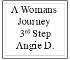 Angie D.   3rd Step for Women