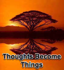 Thoughts Become Things - 3/18/15