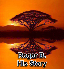 Roger B. - His Story - 11/20/13