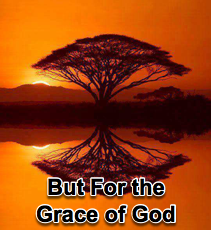 But for the Grace of God - 3/21/12