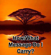How/What Message Do I Carry? - 9/15/10