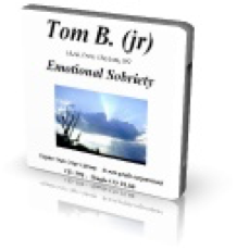 Emotional Sobriety - Tom B Jr.