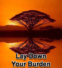 Lay Down Your Burden - 11/18/09
