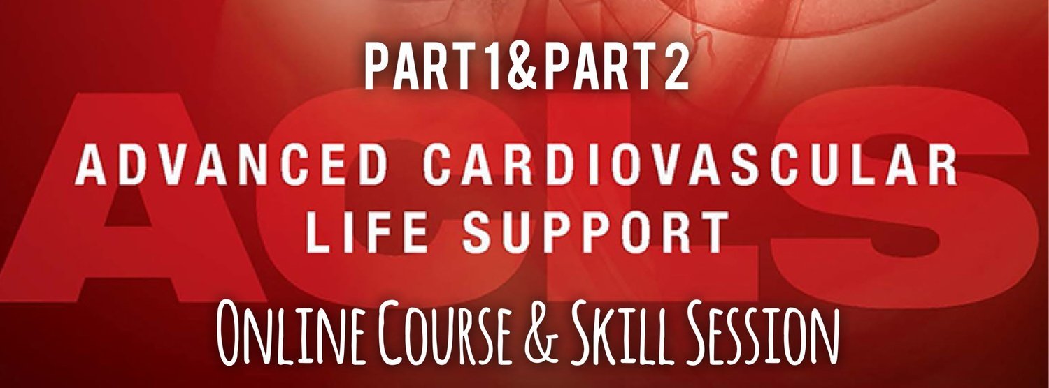 Part 1 & Part 2: ACLS Online Course & Skill Session