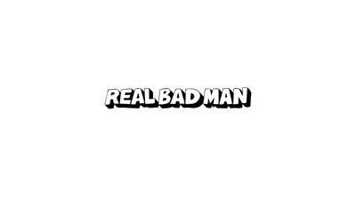 Real Bad Man