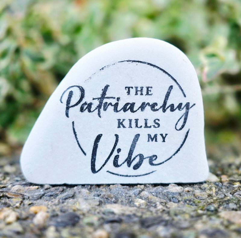 The Patriarchy Kills My Vibe