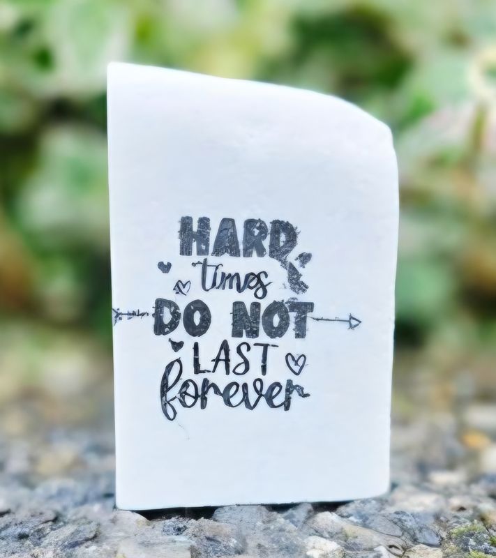 Hard Times Do Not Last Forever
