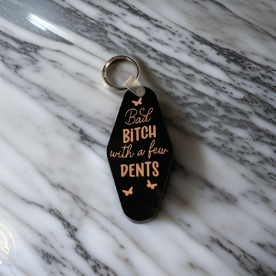 Bad Bitch With a Few Dents Keychain