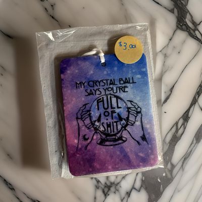 My Crystal Ball Says You&#39;re Full Of Shit Air Freshie