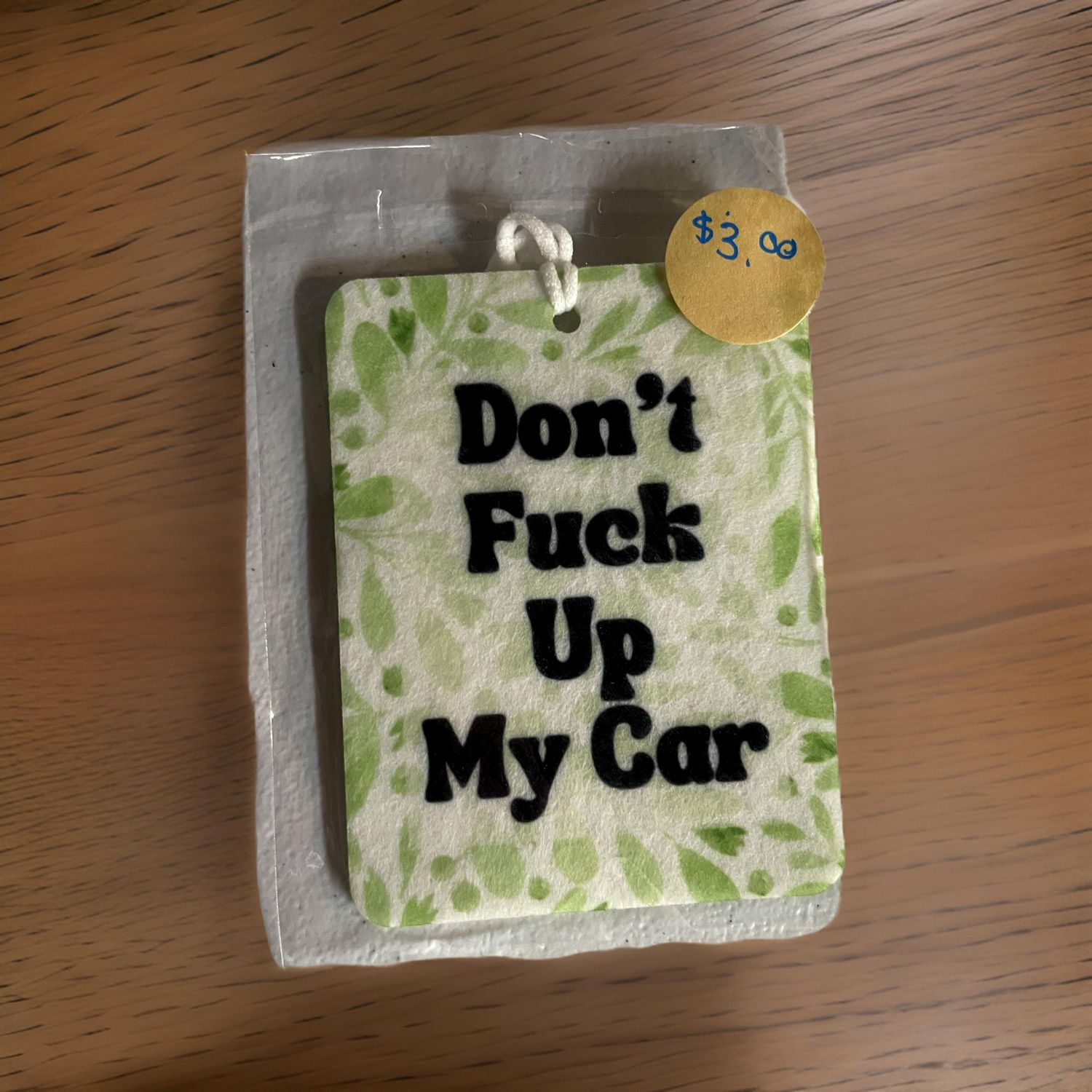 Don&#39;t Fuck Up My Car Air Freshie