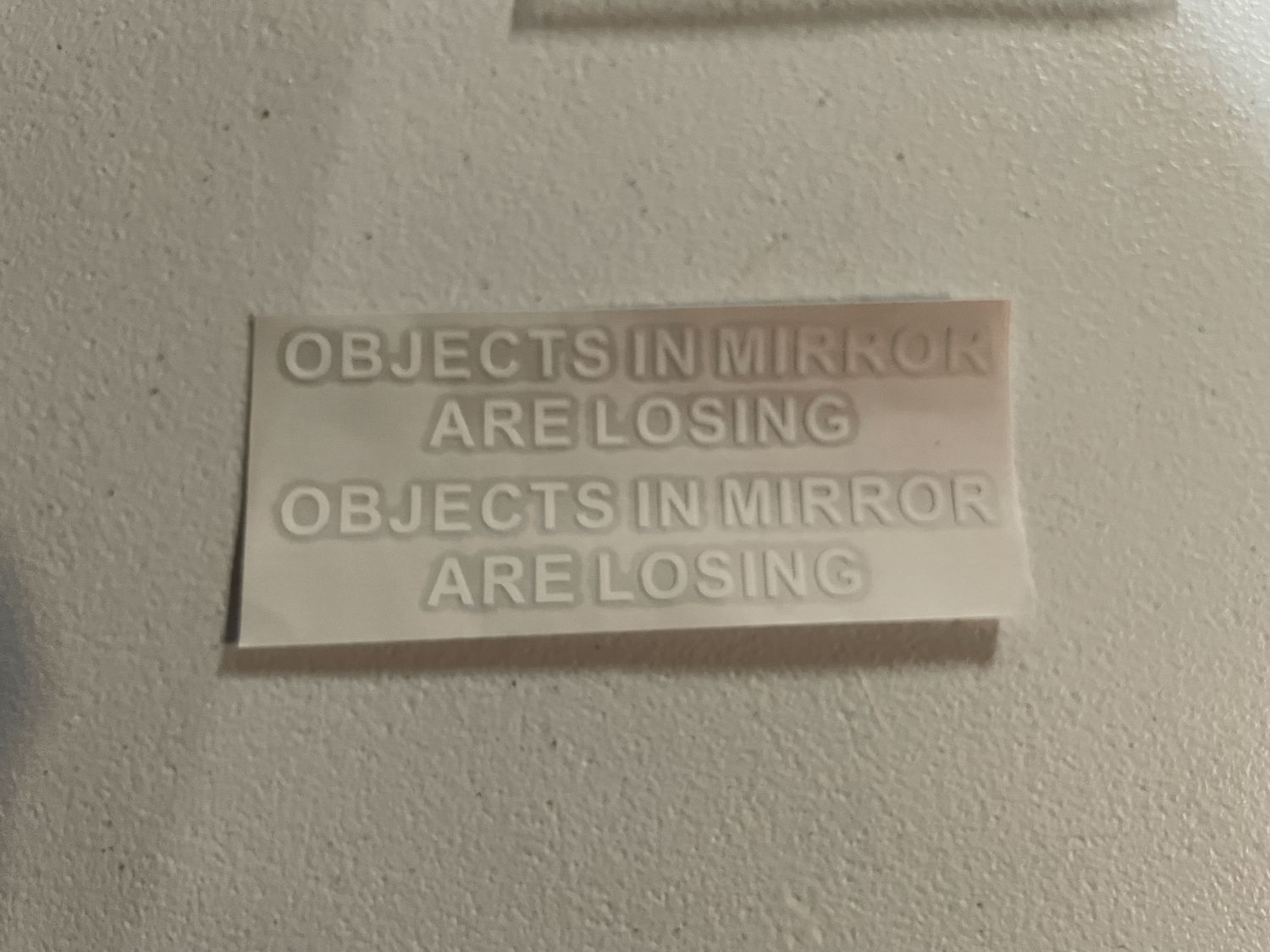 Objects In The Mirror Are Losing Decal
